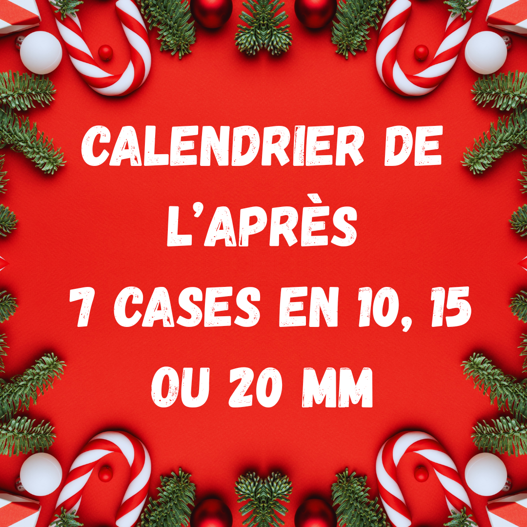 Calendrier de l'après 7 cases pampilles de 10, 15 ou 20 MM
