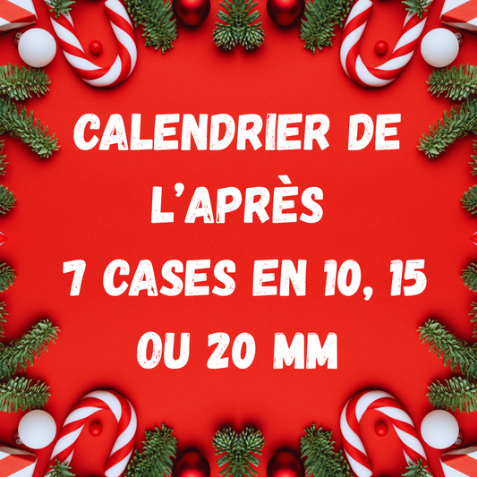 Calendrier de l'après 7 cases pampilles de 10, 15 ou 20 MM